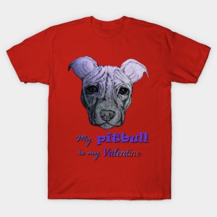 my Pitbull is my Valentine T-Shirt